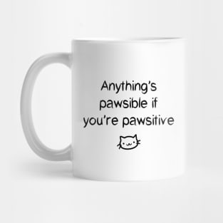 Anything's Pawsible If You're Pawsitive Mug